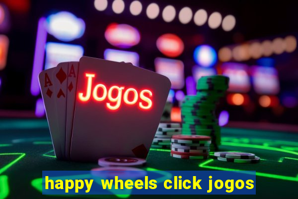 happy wheels click jogos